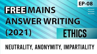 Episode 8  Ethics Neutrality Anonymity Impartiality  Free Mains Answer writing 2021 [upl. by Isa]