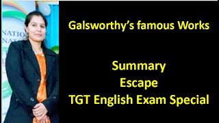 John GalsworthySummary EscapeExam orientedQuick Revision [upl. by Aknayirp212]