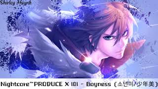 【Nightcore】PRODUCE X 101  Boyness 소년미少年美 [upl. by Omor]