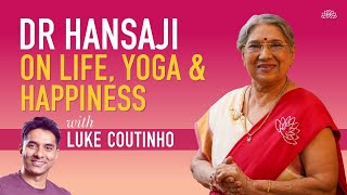 Unlocking Lifes Secrets Dr Hansaji Shares Insights on Life and Yoga with Luke Coutinho [upl. by Lihas]