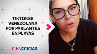 Tiktoker venezolana a extranjeros por parlantes en playas “El chileno no está acostumbrado” [upl. by Submuloc]