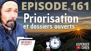 ✅ aspergeretchien Épisode 161 Priorisationet dossiers ouverts [upl. by Ailegnave]