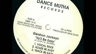 Gershon Jackson Yall Be Easy Vocal Mixx [upl. by Ruthi833]