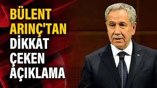 Bülent Arınçtan dikkat çeken açıklama [upl. by Dihahs223]