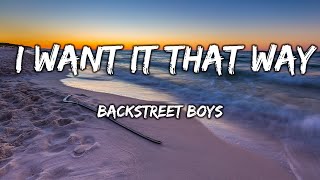 Backstreet Boys  I Want It That Way Lyrics [upl. by Tesil]