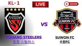 Pohang Steelers VS Suwon FC  포항 스틸러스 VS 수원FC [upl. by Sidoma]