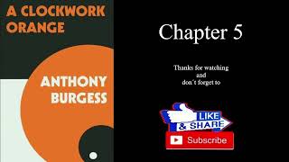 A Clockwork Orange  Audiobook  Chapter 5 [upl. by Eselehs21]