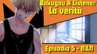 Bakugou X Listener  La Verità  Episodio 5  POV SFW ASMR ITA  NampN [upl. by Asserat]