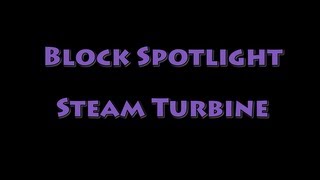 Block Spotlight  Steam Turbine [upl. by Jerrilyn]