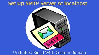 Setup SMTP Server SMTP server at localhost  Unlimited Email With Custom Domain [upl. by Enerehs846]