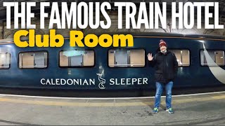 Caledonian Sleeper Train Club Room Edinburgh to London PLUS bonus Feature Scotland in London [upl. by Llenroc]