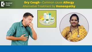 Dry Cough Causes Allergy  Alternative Homeopathic Treatment  Dr Vindoo C  Doctors Circle [upl. by Rabin639]