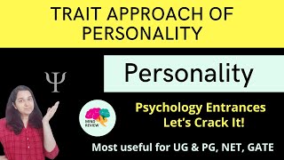 Trait Approach of Personality  Personality Psychology Entrances Mind Review [upl. by Dorfman]