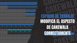 Cakewalk ¡Modifica Tu Espacio de Trabajo Como un Pro [upl. by Notsniw]