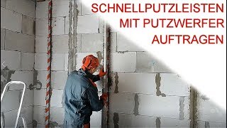 Auftragen von Schnellputzleisten mit dem Putzwerfer [upl. by Deeanne]