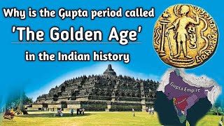 Why is the Gupta age called “The Golden Age” in the Indian History [upl. by Chuipek]