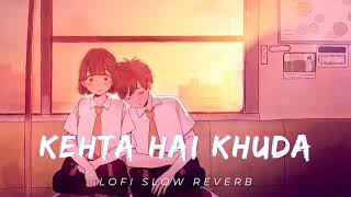 Raabta Slowed and Reverb  Kehte he khuda ne  lofi mix  Arijit Singh  CalmLoops [upl. by Efinnej]