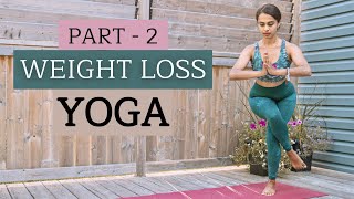 WEIGHT LOSS YOGA  Part 2  Fat Burning Yoga Workout [upl. by Lamraj]