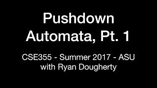 Pushdown Automata Part 1 CSE355 Intro Theory of Computation 714 Pt 2 [upl. by Annaik568]