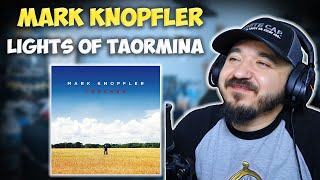 MARK KNOPFLER  Lights Of Taormina  FIRST TIME HEARING REACTION [upl. by Joshia]