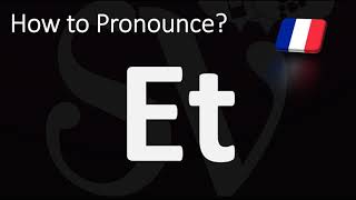 How to Pronounce Et  How to Say AND in French [upl. by Dur918]