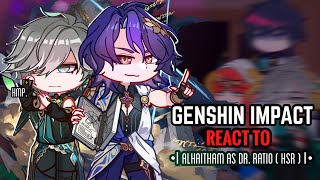 🧠✨ Genshin Impact React to Alhaitham as Dr Ratio  Gacha Club  Hsr [upl. by Pattani564]