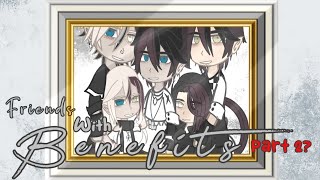 Friends With Benefits  Part 2  Original Gay Gacha  GCMGCMM [upl. by Desdamonna]