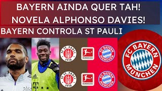 BAYERN CONTROLA O ST PAULINOVELA ALPHONSO DAVIES E AINDA QUER JONATHAN TAH [upl. by Otter]