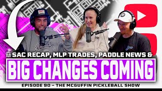 PPA Sacramento Recap Paddle News amp MLP Trades  McGuffin Pickleball Show [upl. by Nnilsia486]