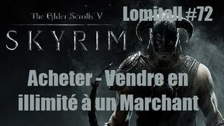 Skyrim  Tuto Vendre et Acheter en Illimité Lomitall 72 [upl. by Flita]