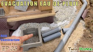 POSE DES ÉVACUATIONS EAUX DE PLUIE  Construire une maison passive [upl. by Eseela]