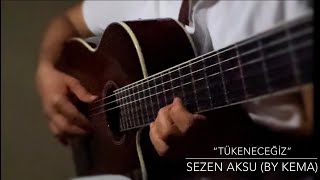 Sezen Aksu “Tükeneceğiz” gitar cover [upl. by Roskes]