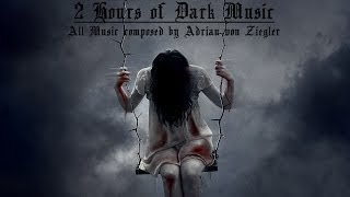 2 Hours of Dark Music by Adrian von Ziegler [upl. by Akemor906]