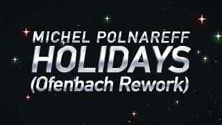 Michel Polnareff  Holidays Ofenbach rework  Lyrics [upl. by Thurmond]