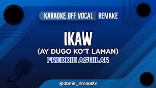 REMAKE  Ikaw Ay Dugo Kot Laman  Freddie Aguilar 【KARAOKE】 OFF VOCAL [upl. by Lewert670]