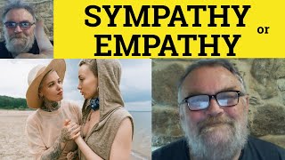 🔵 Sympathy Vs Empathy Meaning Empathy or Sympathy Definition Sympathy or Empathy Examples Difference [upl. by Rennob987]