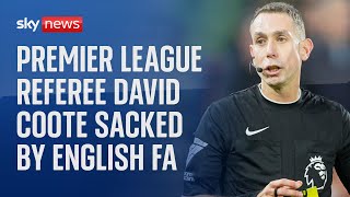 Premier League referee David Coote sacked after investigation into his conduct [upl. by Elvera]