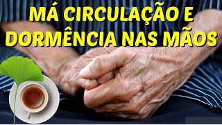 Chá Poderoso para Circulação nas Mãos Formigamento nas Mãos e Dormência nas Mãos [upl. by Jasen]