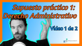 Supuesto práctico Derecho Administrativo  Resolución y análisis [upl. by Rapsag]