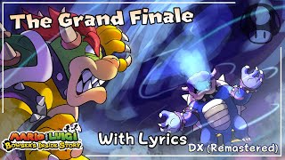 The Grand Finale In The Final WITH LYRICS DX Remastered  Mario amp Luigi Bowsers Inside Story [upl. by Modestia]