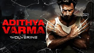 Adithya VarmaThe WolverineTrailer [upl. by Yeslek]