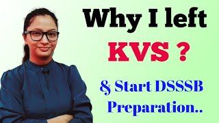 Why I left KVS Preparation and Start DSSSB Preparation  KV Vacancy 2022  DSSSB Vacancy  KVS [upl. by Neilson310]