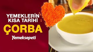 Yemeklerin Kısa Tarihi  Mercimek Çorbası  Yemeksepeti [upl. by Siroval912]