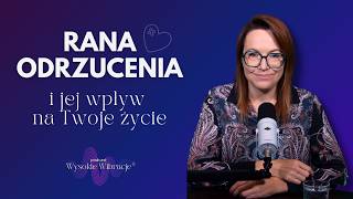 Subtelne Przejawy Rany Odrzucenia oraz Kroki Jej Uzdrawiania  WYSOKIE WIBRACJE 221 [upl. by Luca]