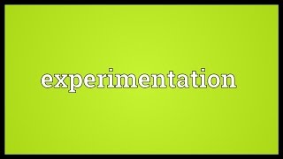 Experimentation Meaning [upl. by Enenej]