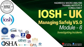 IOSH Managing Safely V50  Module 6  Investigating Incidents [upl. by Eulau]