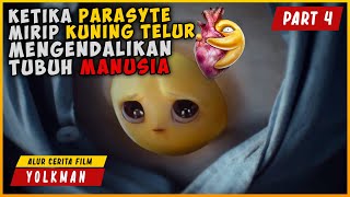 PART 4 KETIKA PARASYTE SEPERTI KUNING TELUR MENGENDALIKAN TUBUH MANUSIA  ALUR CERITA YOLK MAN [upl. by Kacey477]