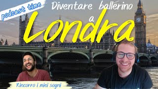 Voglio fare il ballerino a Londra [upl. by Meadows87]