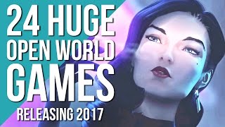 24 BIGGEST Open World Games of 2017 [upl. by Schmeltzer]