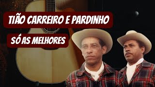 Tião Carreiro e Pardinho Só As Melhores  Modas de Viola Antigas [upl. by Tindall]